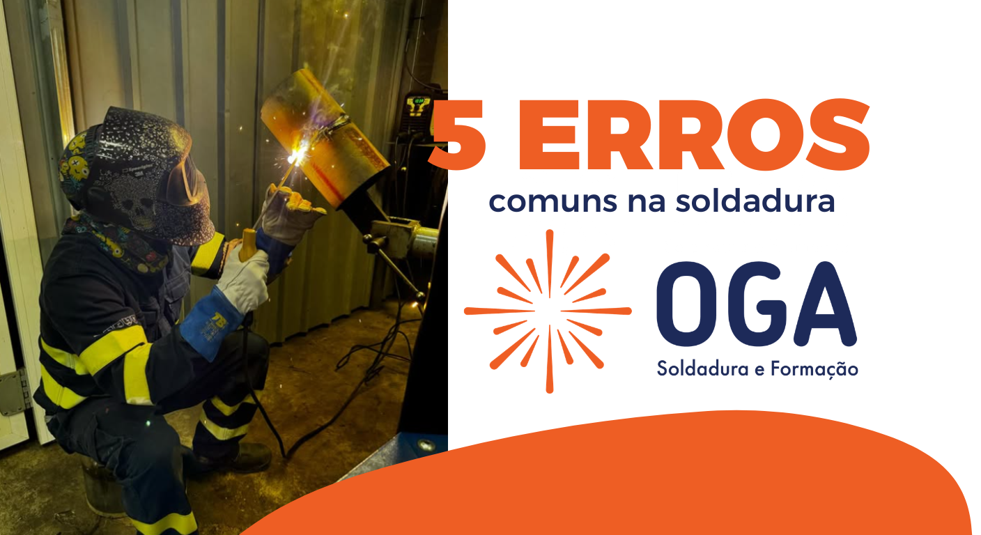 5 erros comuns na soldadura - OGA SOLDADURA